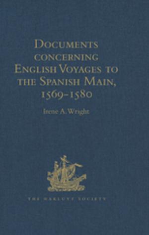 Cover of the book Documents concerning English Voyages to the Spanish Main, 1569-1580 by Noël Greig
