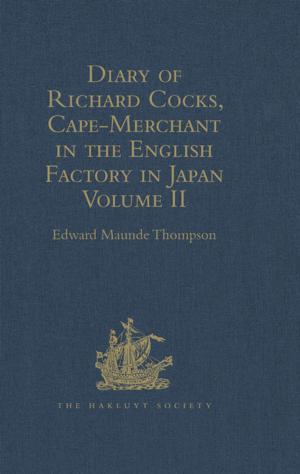 Cover of the book Diary of Richard Cocks, Cape-Merchant in the English Factory in Japan 1615-1622 with Correspondence by Pam Jarvis, Jane George, Wendy Holland, Stephen Newman