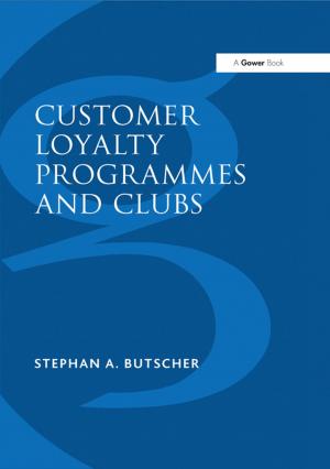 Cover of the book Customer Loyalty Programmes and Clubs by Jennifer Clarke, Asteris Huliaras, Dimitri A. Sotiropoulos