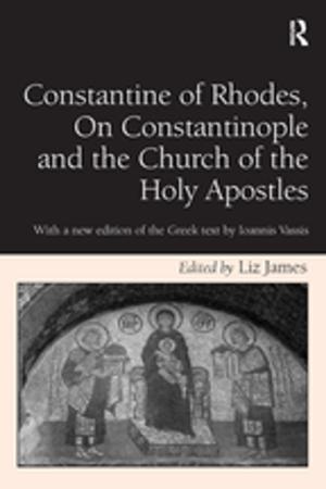 Cover of the book Constantine of Rhodes, On Constantinople and the Church of the Holy Apostles by Paul de Ruijter