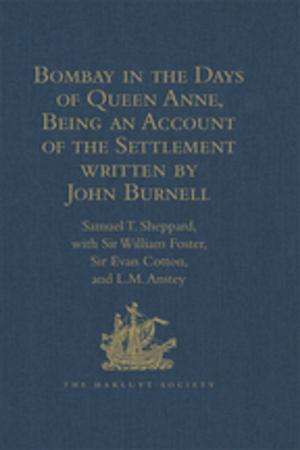 Book cover of Bombay in the Days of Queen Anne, Being an Account of the Settlement written by John Burnell