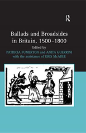 Cover of the book Ballads and Broadsides in Britain, 1500-1800 by Bruce Donaldson