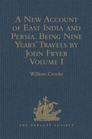 bigCover of the book A New Account of East India and Persia. Being Nine Years' Travels, 1672-1681, by John Fryer by 