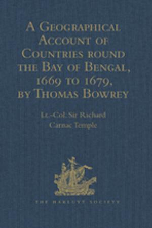 Cover of the book A Geographical Account of Countries round the Bay of Bengal, 1669 to 1679, by Thomas Bowrey by Beatrice Groves