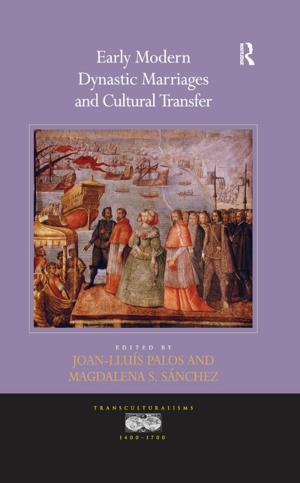 Cover of the book Early Modern Dynastic Marriages and Cultural Transfer by Max Lerner