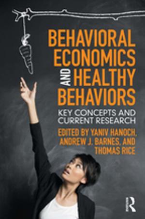 Cover of the book Behavioral Economics and Healthy Behaviors by Jon R. Stone