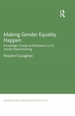 Cover of the book Making Gender Equality Happen by Mark Whitehead, Rhys Jones, Rachel Lilley, Jessica Pykett, Rachel Howell