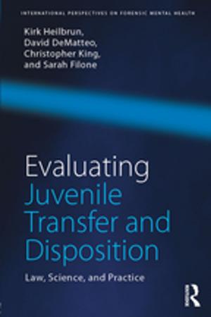 Cover of the book Evaluating Juvenile Transfer and Disposition by Candida Se Holovko