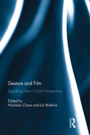 Cover of the book Gesture and Film by Rebecca B. Rubin, Alan M Rubin, Elizabeth M. Perse, David Seibold, Elizabeth E. Graham