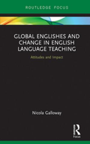 Cover of the book Global Englishes and Change in English Language Teaching by William F. Pinar