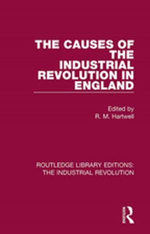 Cover of the book The Causes of the Industrial Revolution in England by 