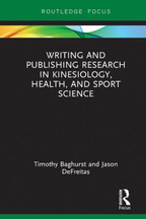 Cover of the book Writing and Publishing Research in Kinesiology, Health, and Sport Science by Thomas W. Cawkwell