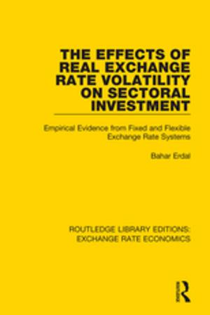 bigCover of the book The Effects of Real Exchange Rate Volatility on Sectoral Investment by 