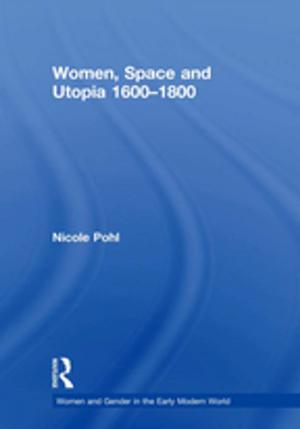 Cover of the book Women, Space and Utopia 1600–1800 by Paul Schilder