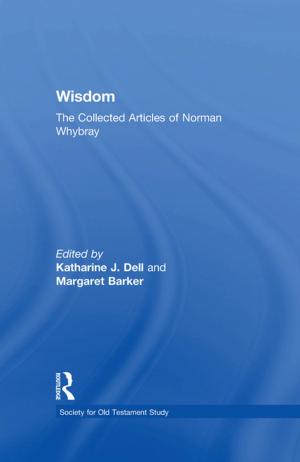 Cover of the book Wisdom: The Collected Articles of Norman Whybray by Patrick Lee Plaisance
