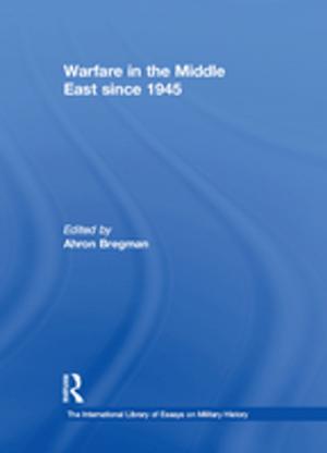 Cover of the book Warfare in the Middle East since 1945 by Christiaan Huygens, T. Childe