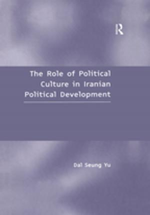 Cover of the book The Role of Political Culture in Iranian Political Development by Akira Iriye