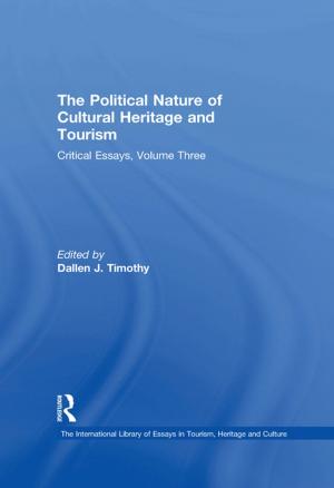 Cover of the book The Political Nature of Cultural Heritage and Tourism by 