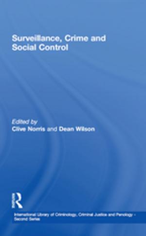 Cover of the book Surveillance, Crime and Social Control by John Ingram, Polly Ericksen, Diana Liverman