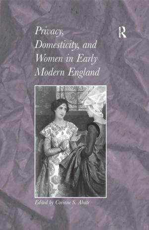 Cover of the book Privacy, Domesticity, and Women in Early Modern England by Doris Layton MacKenzie, Summer Acevedo, Lauren O'Neill, Wendy Povitsky