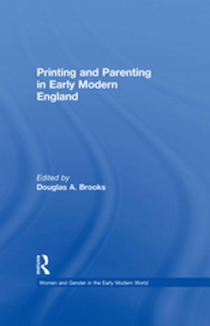Cover of the book Printing and Parenting in Early Modern England by Tony Charlton, Kenneth David