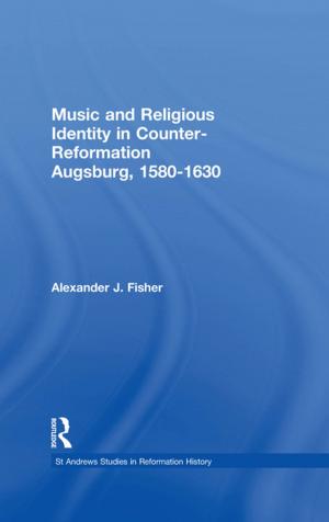Cover of the book Music and Religious Identity in Counter-Reformation Augsburg, 1580-1630 by Wayne Wentzel