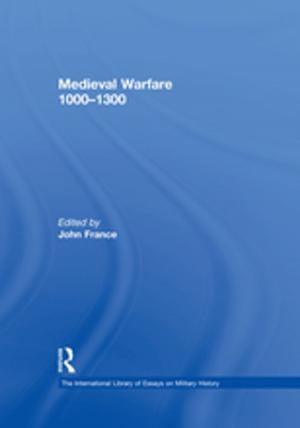 Cover of the book Medieval Warfare 1000–1300 by Marc J Schniederjans, Ashlyn M Schniederjans, Dara G Schniederjans