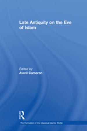 Cover of the book Late Antiquity on the Eve of Islam by 