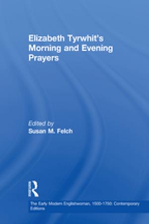 Cover of the book Elizabeth Tyrwhit's Morning and Evening Prayers by Lee Dunn, Chris Morgan, Meg O'Reilly, Sharon Parry