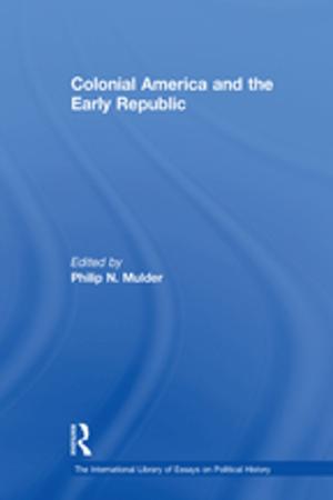 Cover of the book Colonial America and the Early Republic by Fabrizio Coticchia, Francesco N. Moro