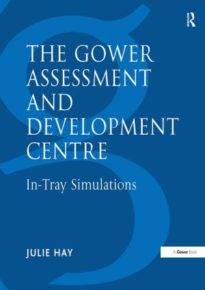 Cover of the book The Gower Assessment and Development Centre by Tom O'Donoghue, Simon Clarke