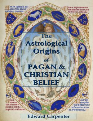 Cover of the book The Astrological Origins of Pagan & Christian Belief by Tina Long