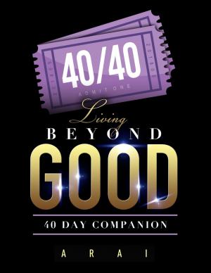 bigCover of the book 40/40: Living Beyond Good 40 Day Companion by 