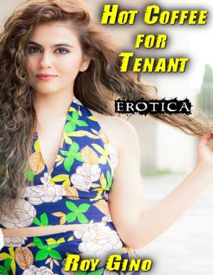 Cover of the book Erotica: Hot Coffee for Tenant by Maria Anderson