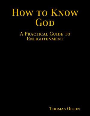 Cover of the book How to Know God: A Practical Guide to Enlightenment by Joe Correa CSN