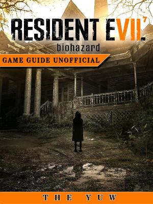 Cover of Resident Evil 7 Biohazard Game Guide Unofficial