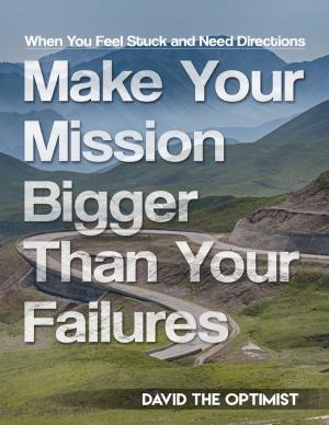 Cover of the book Make Your Mission Bigger Than Your Failures by Isa Adam
