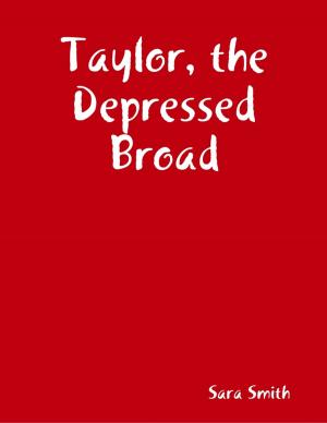 Cover of the book Taylor, the Depressed Broad by Robert Stetson
