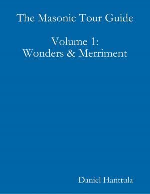 Cover of the book The Masonic Tour Guide - Volume 1 by Daniel Cabrera