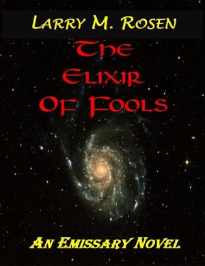 Book cover of The Elixir of Fools: An Emissary Novel