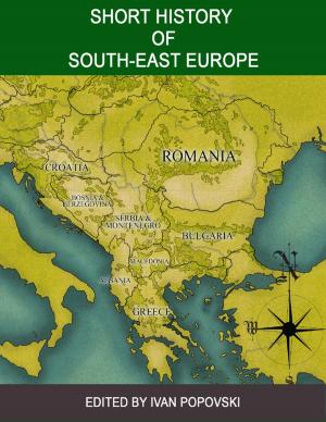 Cover of the book A Short History of South East Europe by Billy Helston