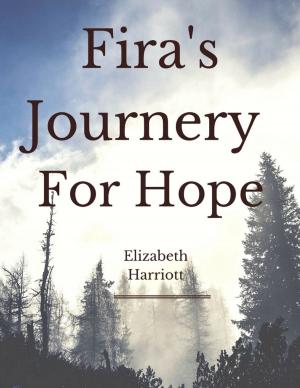 Cover of the book Fira's Journey for Hope by Carlie Mae, Lilly Sherman
