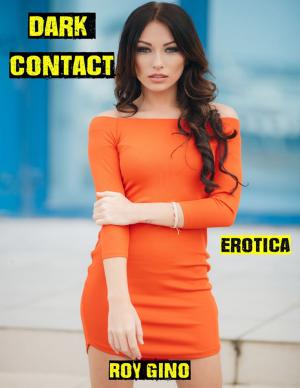 Cover of the book Erotica: Dark Contact by J Bryden Lloyd