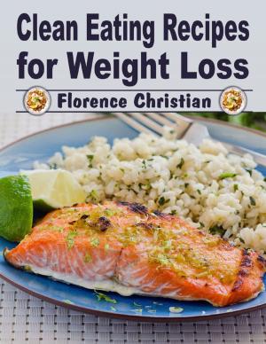 Cover of the book Clean Eating Recipes for Weight Loss by Keisha Harvey