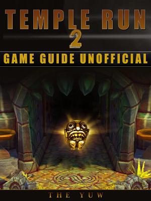 Book cover of Temple Run 2 Game Guide Unofficial
