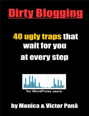 Cover of the book Dirty Blogging - 40 Ugly Traps That Wait for You At Every Step by Rock Page