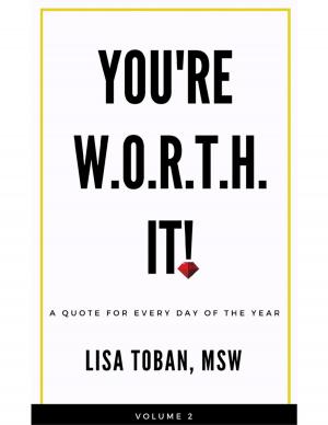 Book cover of YOU'RE W.O.R.T.H. IT! A QUOTE FOR EVERY DAY OF THE YEAR