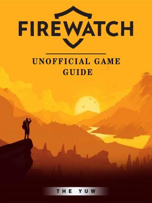 Book cover of Firewatch Game Guide Unofficial