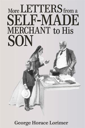 Cover of the book More Letters from a Self-Made Merchant to His Son by James Willard Schultz