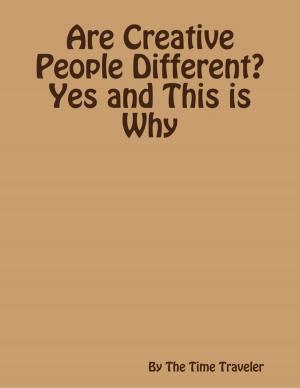 Cover of the book Are Creative People Different? Yes and This is Why by Jane Morgan